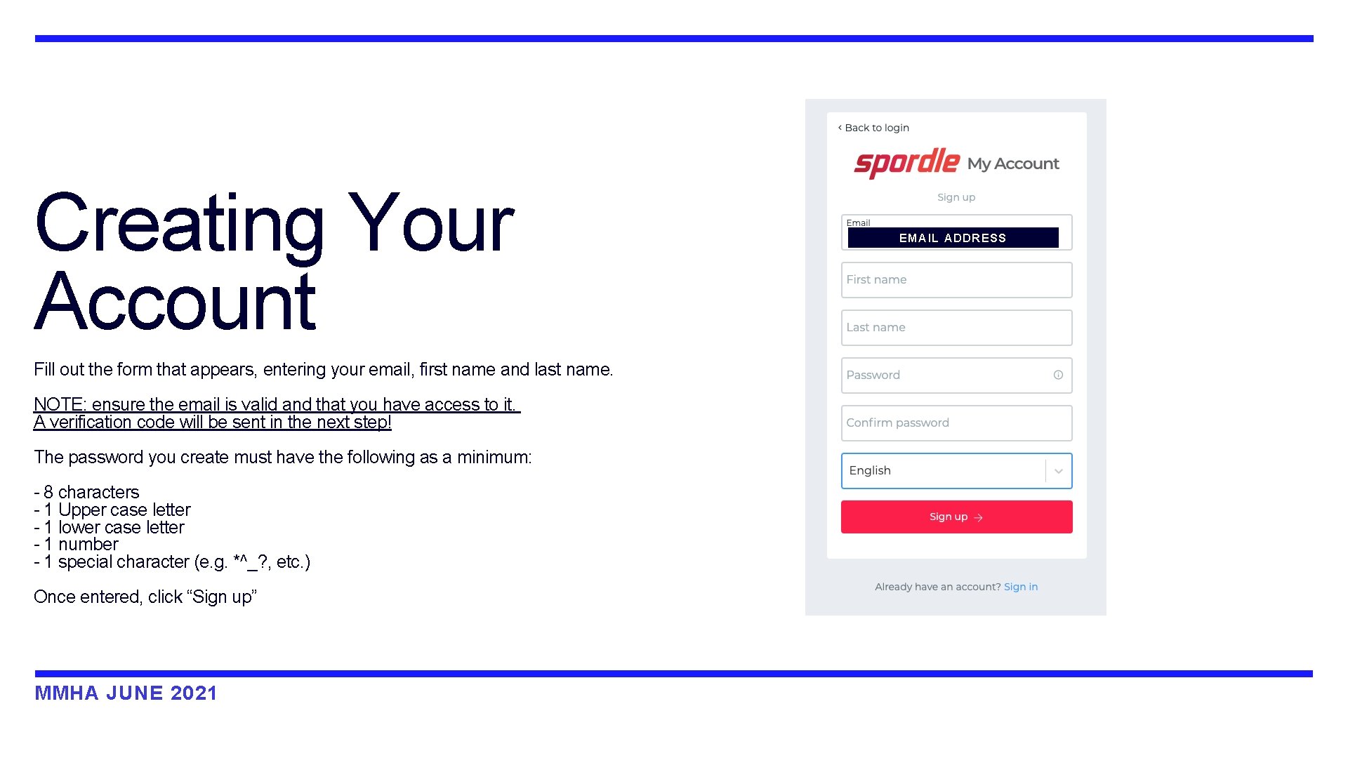 Creating Your Account Fill out the form that appears, entering your email, first name