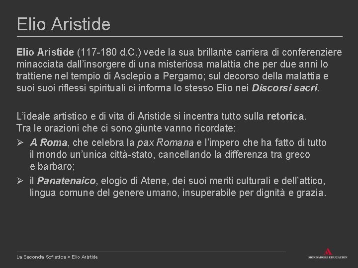 Elio Aristide (117 -180 d. C. ) vede la sua brillante carriera di conferenziere