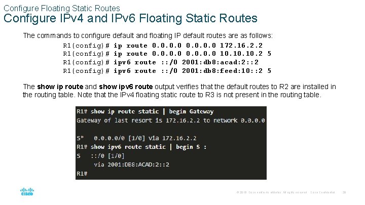 Configure Floating Static Routes Configure IPv 4 and IPv 6 Floating Static Routes The