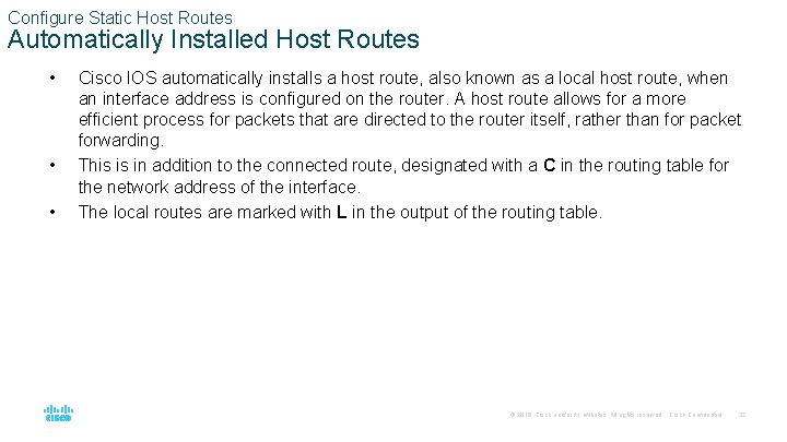 Configure Static Host Routes Automatically Installed Host Routes • • • Cisco IOS automatically