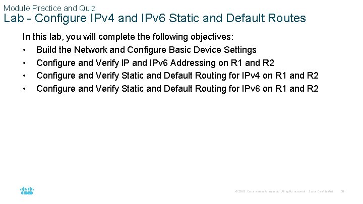 Module Practice and Quiz Lab - Configure IPv 4 and IPv 6 Static and