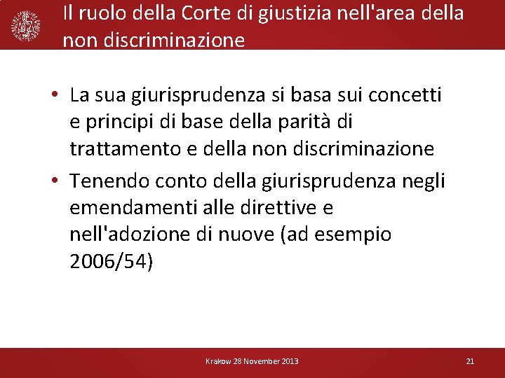 Il ruolo della Corte di giustizia nell'area della non discriminazione • La sua giurisprudenza