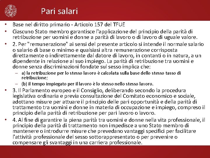 Pari salari • Base nel diritto primario - Articolo 157 del TFUE • Ciascuno