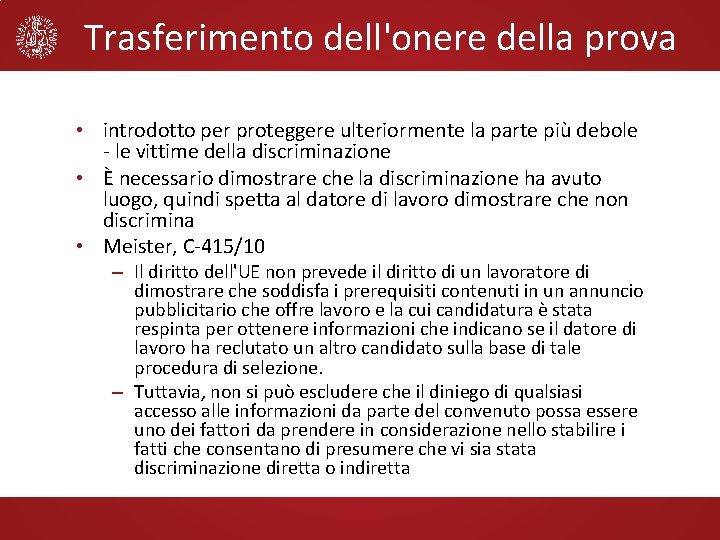 Trasferimento dell'onere della prova • introdotto per proteggere ulteriormente la parte più debole -