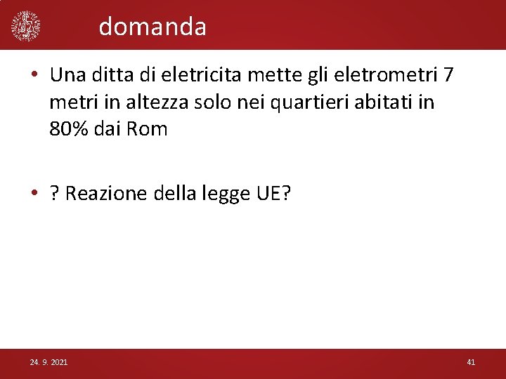 domanda • Una ditta di eletricita mette gli eletrometri 7 metri in altezza solo