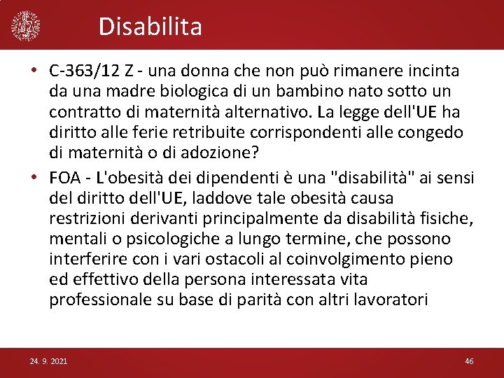 Disabilita • C-363/12 Z - una donna che non può rimanere incinta da una