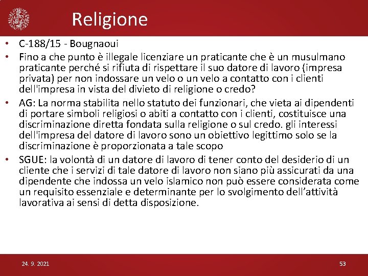 Religione • C-188/15 - Bougnaoui • Fino a che punto è illegale licenziare un