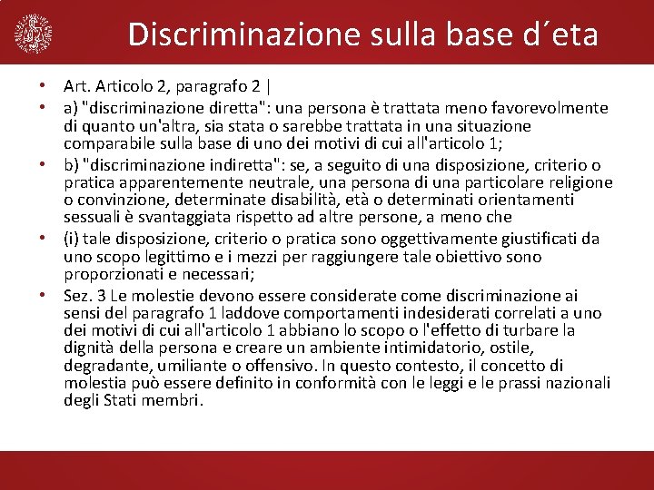 Discriminazione sulla base d´eta • Articolo 2, paragrafo 2 | • a) "discriminazione diretta":