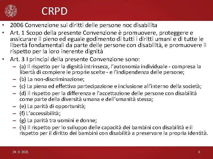 CRPD • 2006 Convenzione sui diritti delle persone noc disabilita • Art. 1 Scopo