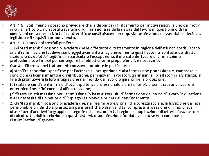  • • Art. 4 Gli Stati membri possono prevedere che la disparità di