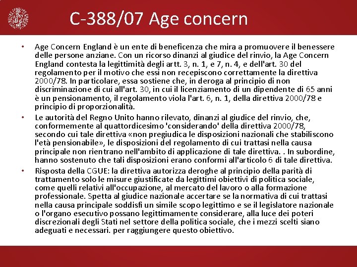 C-388/07 Age concern • • • Age Concern England è un ente di beneficenza