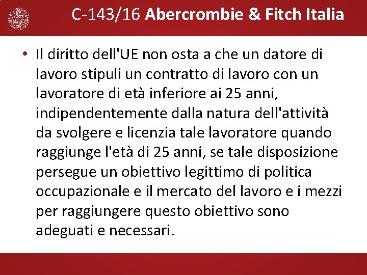 C-143/16 Abercrombie & Fitch Italia • Il diritto dell'UE non osta a che un