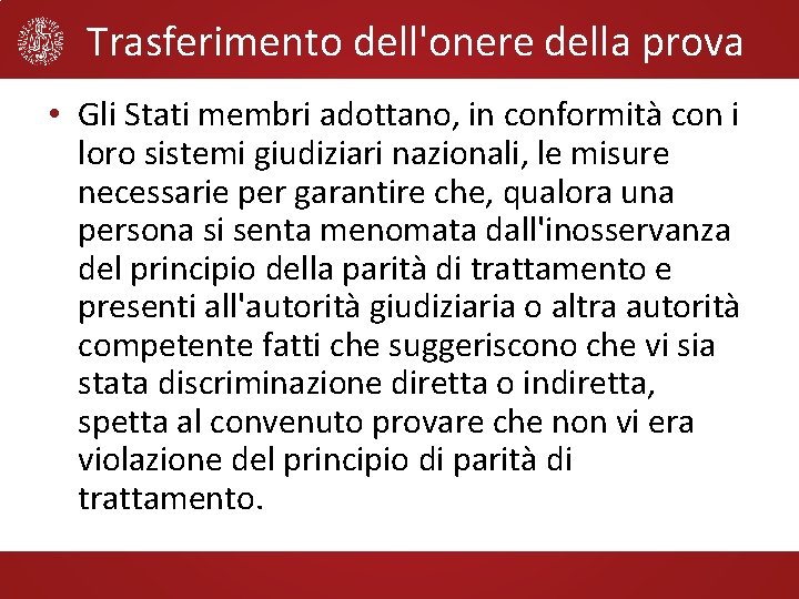 Trasferimento dell'onere della prova • Gli Stati membri adottano, in conformità con i loro