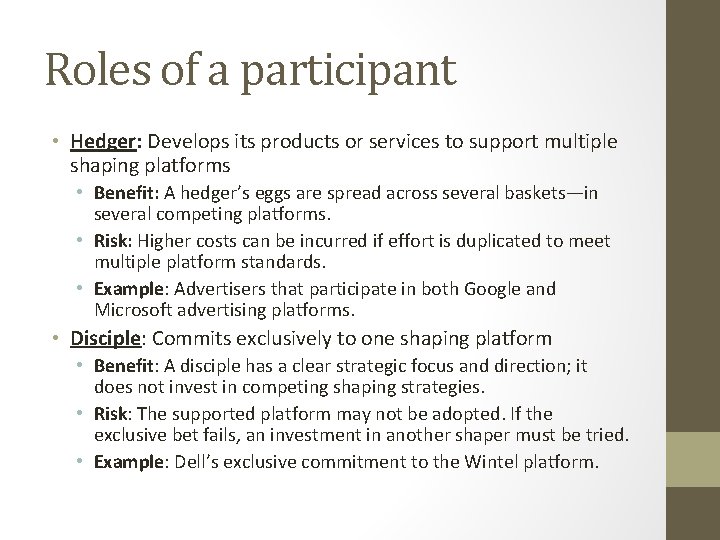 Roles of a participant • Hedger: Develops its products or services to support multiple Roles of a participant • Hedger: Develops its products or services to support multiple
