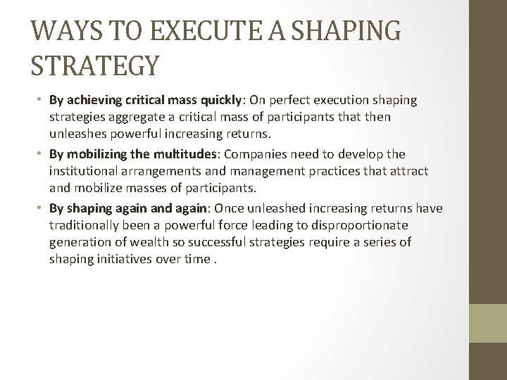 WAYS TO EXECUTE A SHAPING STRATEGY • By achieving critical mass quickly: On perfect WAYS TO EXECUTE A SHAPING STRATEGY • By achieving critical mass quickly: On perfect