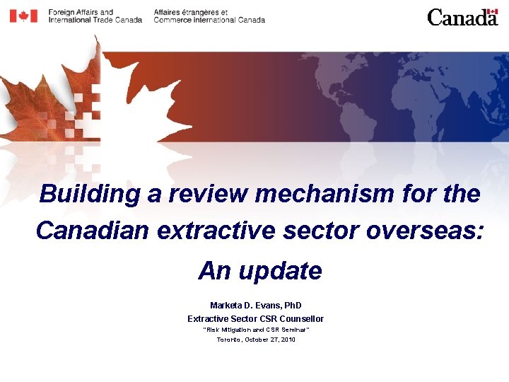 Building a review mechanism for the Canadian extractive sector overseas: An update Marketa D.