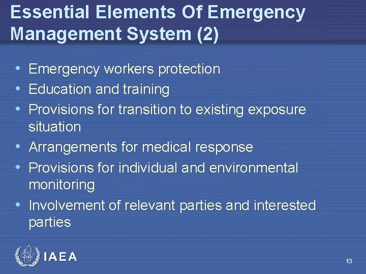 Essential Elements Of Emergency Management System (2) • Emergency workers protection • Education and