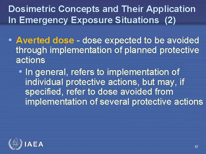 Dosimetric Concepts and Their Application In Emergency Exposure Situations (2) • Averted dose -