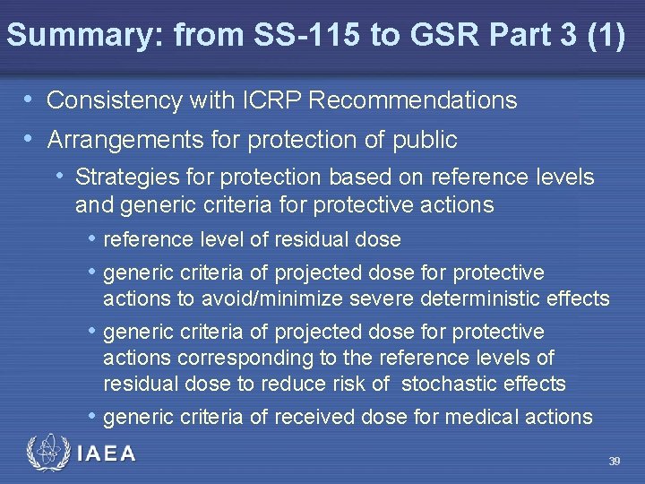 Summary: from SS-115 to GSR Part 3 (1) • Consistency with ICRP Recommendations •