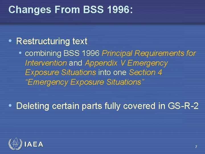 Changes From BSS 1996: • Restructuring text • combining BSS 1996 Principal Requirements for
