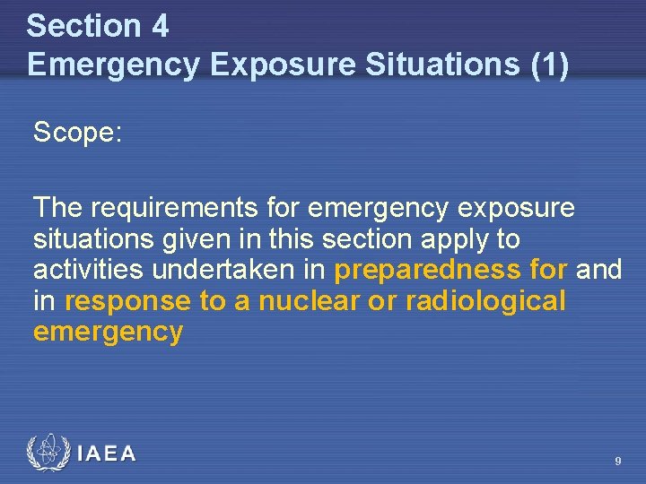Section 4 Emergency Exposure Situations (1) Scope: The requirements for emergency exposure situations given