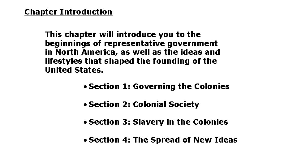 Chapter Introduction This chapter will introduce you to the beginnings of representative government in