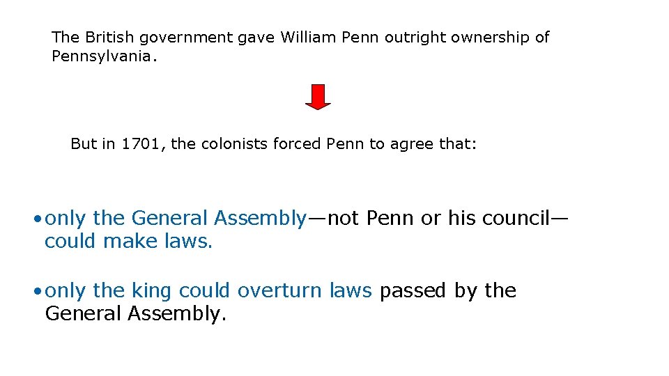 The British government gave William Penn outright ownership of Pennsylvania. But in 1701, the