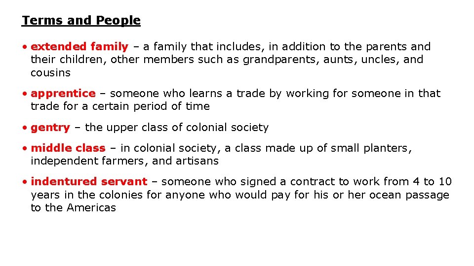 Terms and People • extended family – a family that includes, in addition to