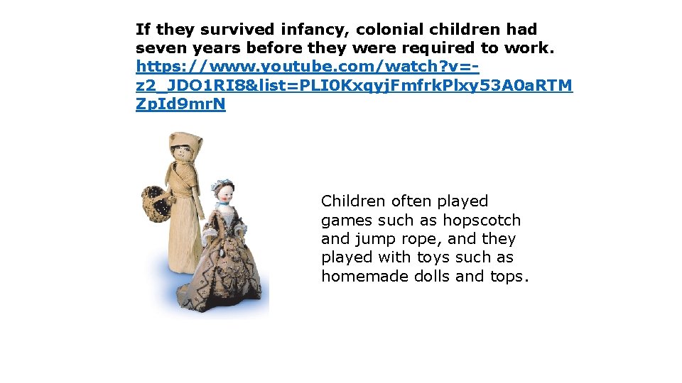 If they survived infancy, colonial children had seven years before they were required to