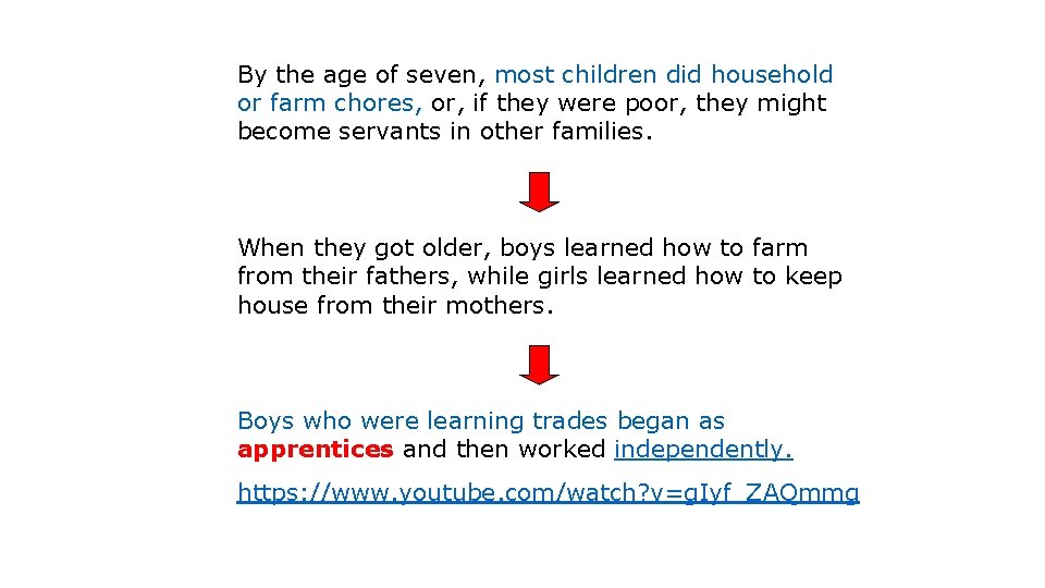 By the age of seven, most children did household or farm chores, or, if