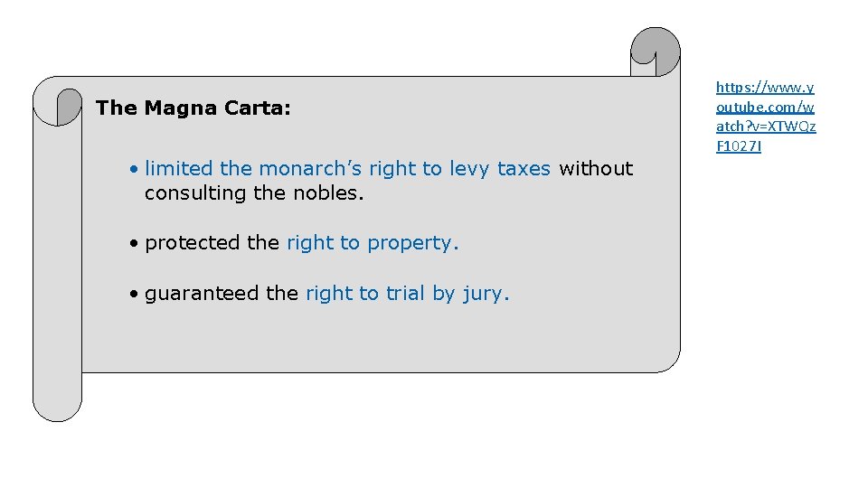 The Magna Carta: • limited the monarch’s right to levy taxes without consulting the