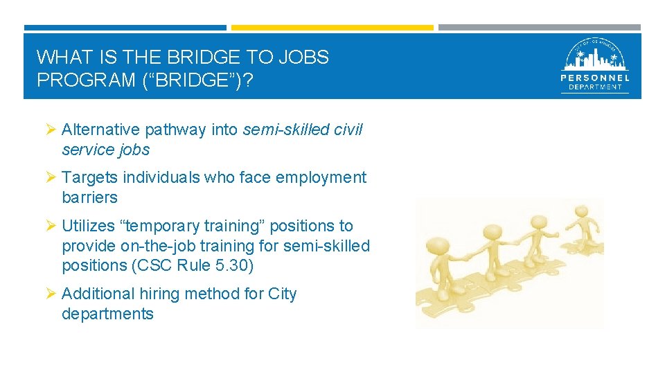 Employee Bridge Program BRIDGE TO JOBS PROGRAM AN ALTERNATIVE PATHWAY INTO