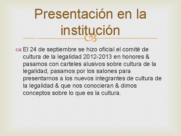 Presentación en la institución El 24 de septiembre se hizo oficial el comité de