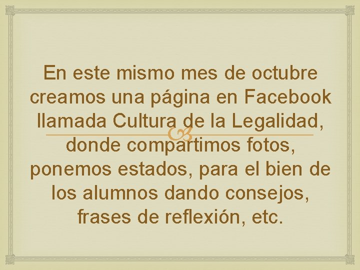 En este mismo mes de octubre creamos una página en Facebook llamada Cultura de