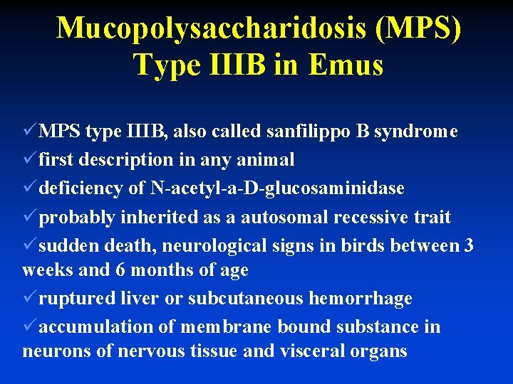 Mucopolysaccharidosis (MPS) Type IIIB in Emus üMPS type IIIB, also called sanfilippo B syndrome