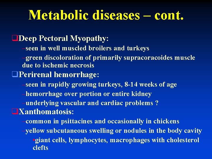 Metabolic diseases – cont. q. Deep Pectoral Myopathy: –seen in well muscled broilers and