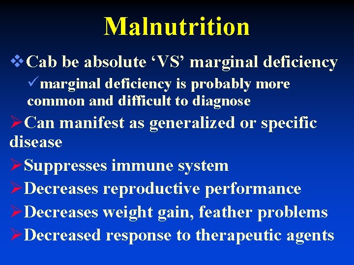 Malnutrition v. Cab be absolute ‘VS’ marginal deficiency ümarginal deficiency is probably more common