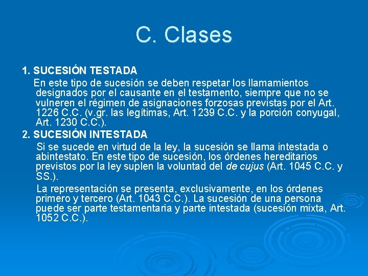 C. Clases 1. SUCESIÓN TESTADA En este tipo de sucesión se deben respetar los