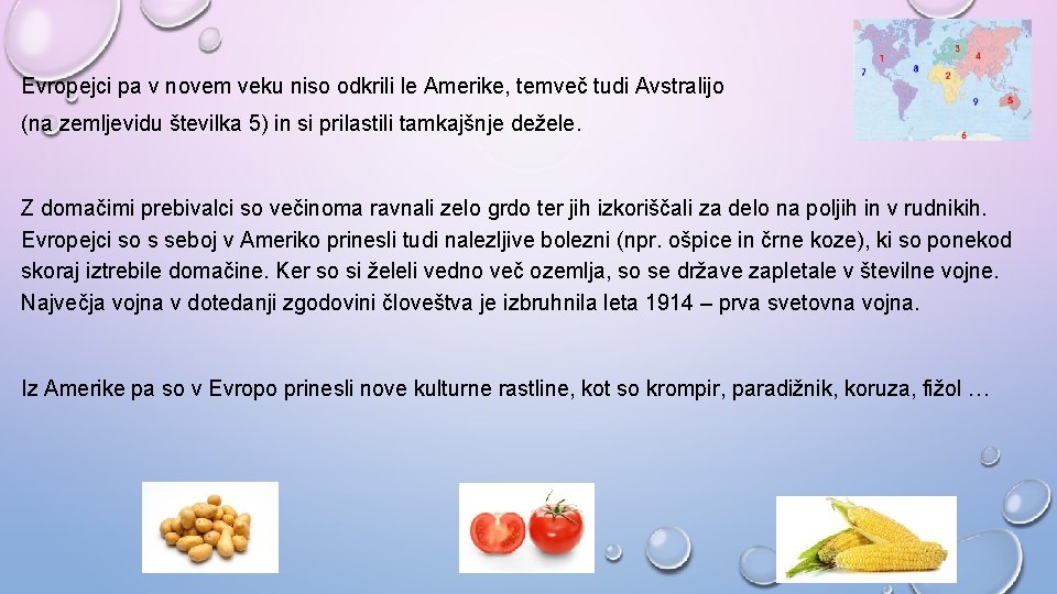 Evropejci pa v novem veku niso odkrili le Amerike, temveč tudi Avstralijo (na zemljevidu