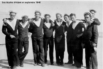 Des Marins d’Arzew en septembre 1945 (ARDHAN) 