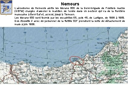 Nemours L’aérodrome de Nemours abrite les Morane 500 de la Demi-brigade de Fusiliers marins