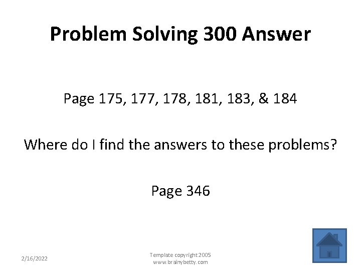 Problem Solving 300 Answer Page 175, 177, 178, 181, 183, & 184 Where do