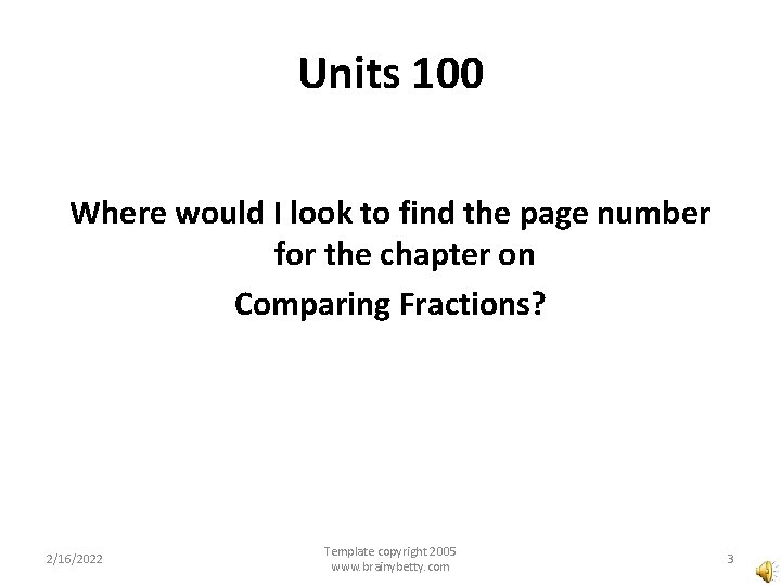 Units 100 Where would I look to find the page number for the chapter