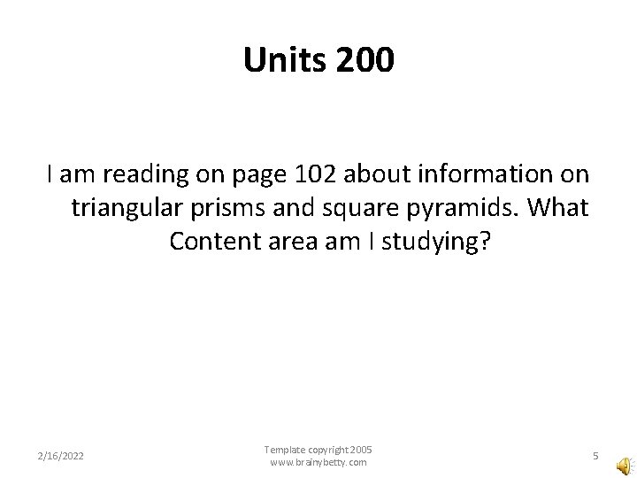 Units 200 I am reading on page 102 about information on triangular prisms and