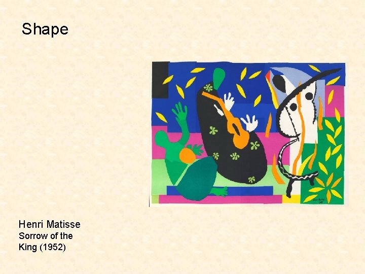 Shape Henri Matisse Sorrow of the King (1952) 