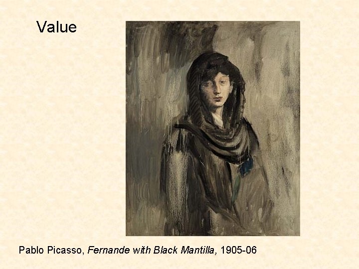 Value Pablo Picasso, Fernande with Black Mantilla, 1905 -06 