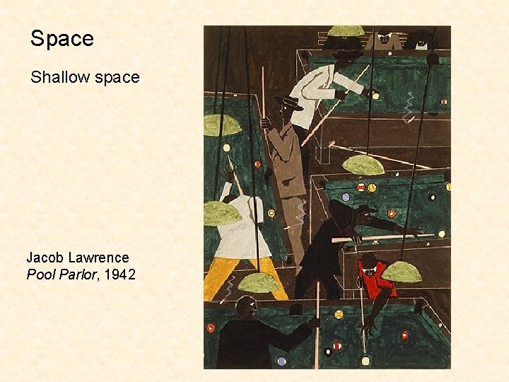 Space Shallow space Jacob Lawrence Pool Parlor, 1942 