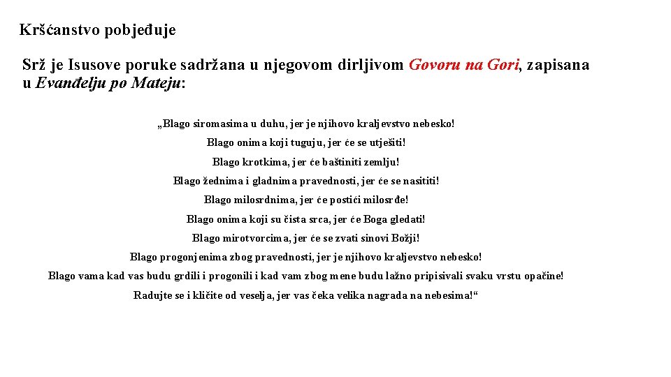 Kršćanstvo pobjeđuje Srž je Isusove poruke sadržana u njegovom dirljivom Govoru na Gori, zapisana