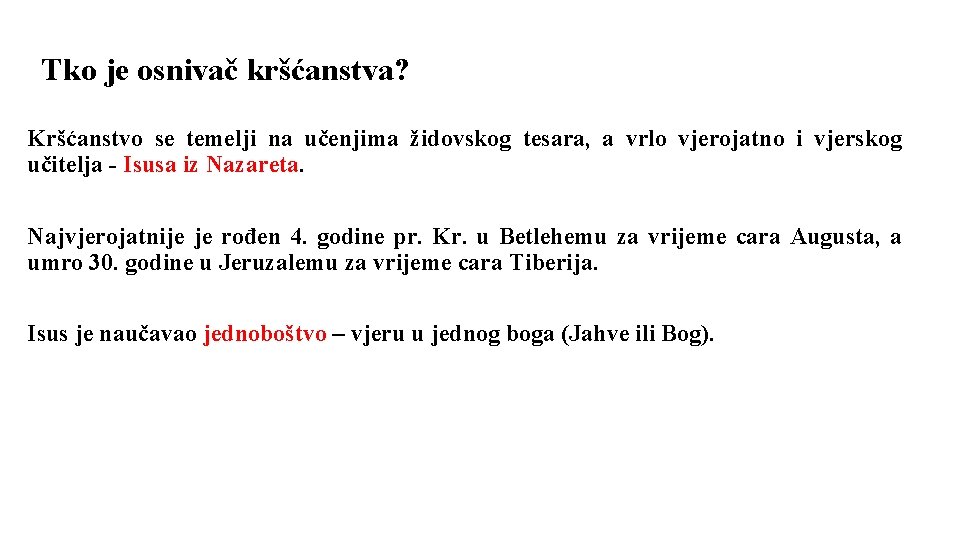 Tko je osnivač kršćanstva? Kršćanstvo se temelji na učenjima židovskog tesara, a vrlo vjerojatno
