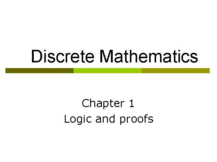 Discrete Mathematics Chapter 1 Logic and proofs 